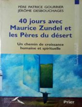 40 JOURS AVEC MAURICE ZUNDEL ET LES PÈRES DU DÉSERT